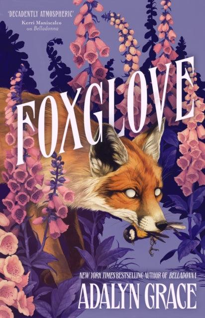 Foxglove : The thrilling gothic fantasy sequel to Belladonna - 9781399705134