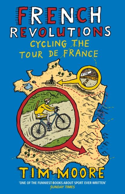 French Revolutions : Cycling the Tour de France - 9780224092111