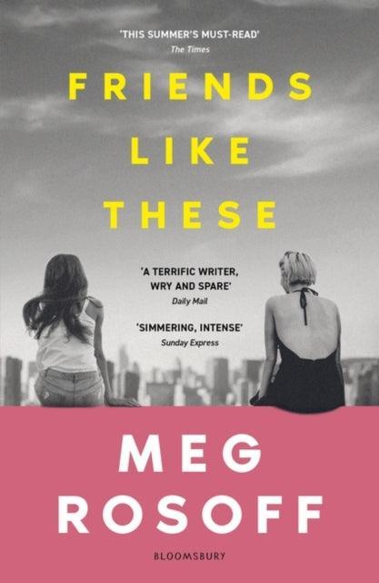 Friends Like These : 'This summer's must-read' - The Times - The Cleeve Bookshop