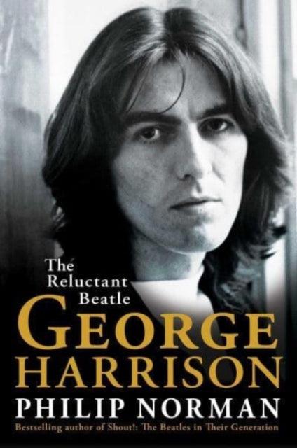 George Harrison : The Reluctant Beatle - 9781398513402