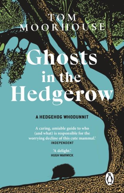 Ghosts in the Hedgerow : who or what is responsible for our favourite mammal’s decline - The Cleeve Bookshop