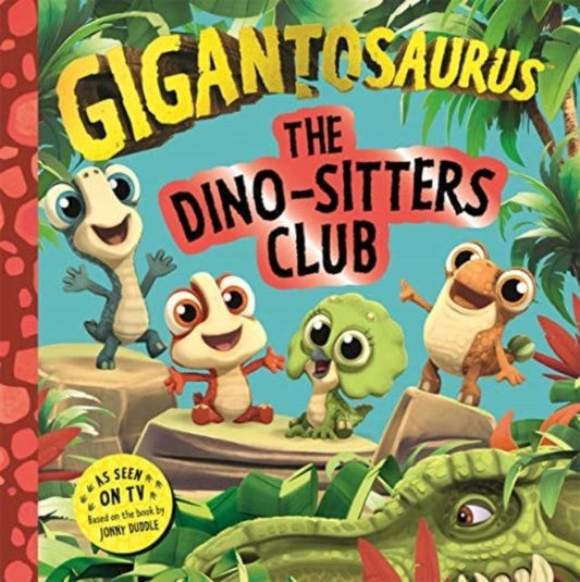 Gigantosaurus - The Dino-Sitters Club - The Cleeve Bookshop