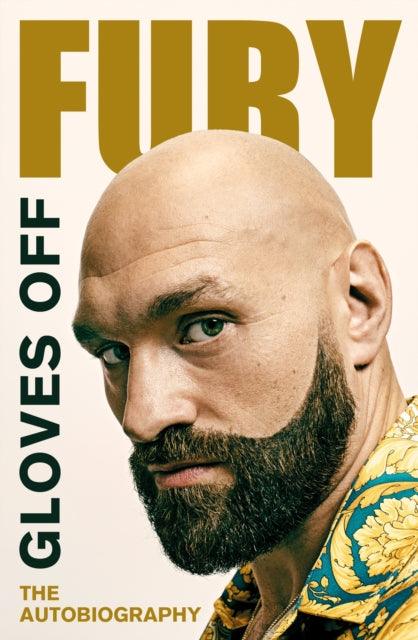 Gloves Off : Tyson Fury Autobiography - 9781529199352