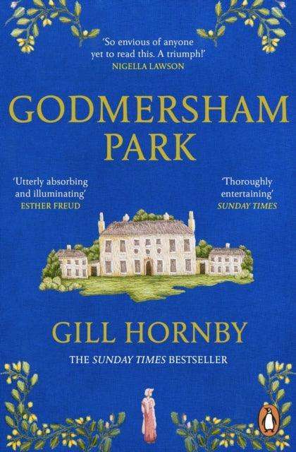 Godmersham Park : The Sunday Times top ten bestseller by the acclaimed author of Miss Austen - The Cleeve Bookshop