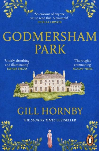 Godmersham Park : The Sunday Times top ten bestseller by the acclaimed author of Miss Austen - The Cleeve Bookshop