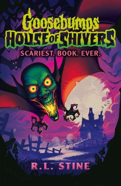 Goosebumps: House of Shivers: Scariest. Book. Ever. - The Cleeve Bookshop