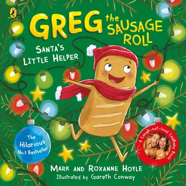 Greg the Sausage Roll: Santa's Little Helper : A LadBaby Book - 9780241548349