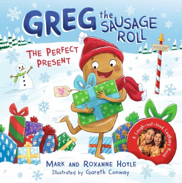 Greg the Sausage Roll: The Perfect Present : Discover Greg's brand new festive adventure - 9780241548356