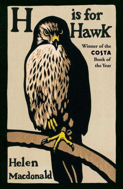 H is for Hawk : The Sunday Times bestseller and Costa and Samuel Johnson Prize Winner - The Cleeve Bookshop
