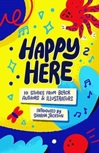 Happy Here : 10 stories from Black British authors & illustrators - The Cleeve Bookshop