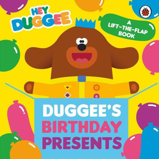 Hey Duggee: Duggee's Birthday Presents Lift-the-Flap - The Cleeve Bookshop