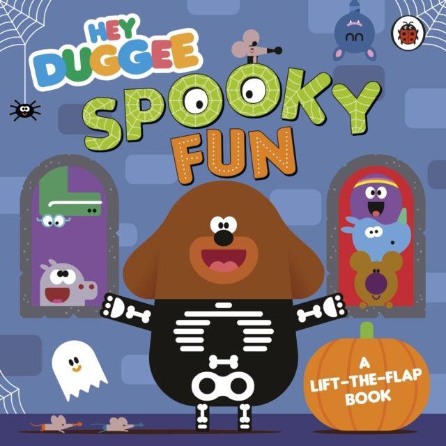 Hey Duggee: Spooky Fun : A Lift-the-Flap Book - The Cleeve Bookshop