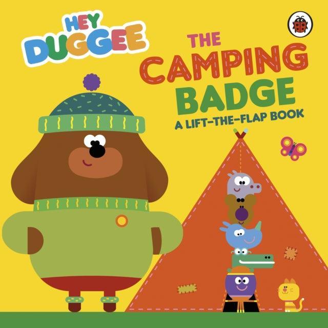 Hey Duggee: The Camping Badge : A Lift-the-Flap Book - The Cleeve Bookshop