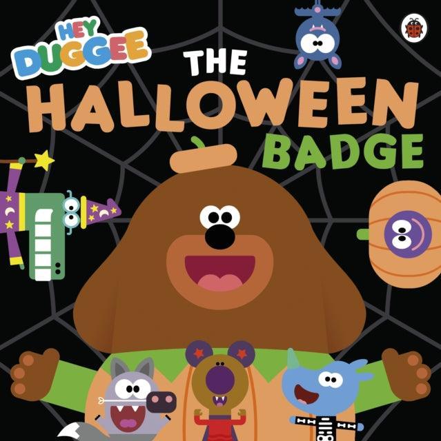 Hey Duggee: The Halloween Badge - The Cleeve Bookshop