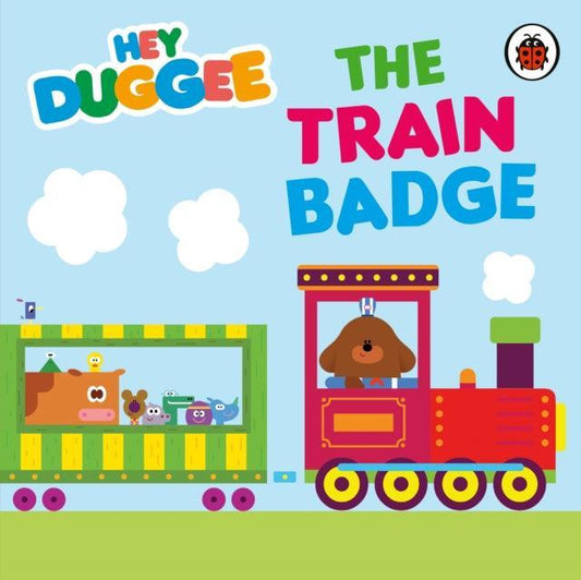 Hey Duggee: The Train Badge - The Cleeve Bookshop