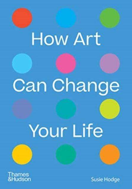 How Art Can Change Your Life - The Cleeve Bookshop