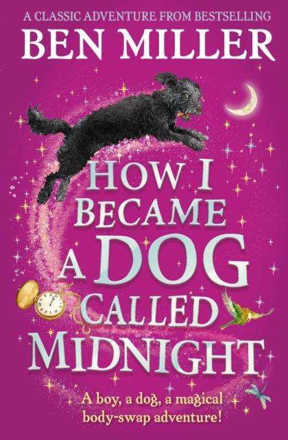 How I Became a Dog Called Midnight : A magical adventure from the bestselling author of The Day I Fell Into a Fairytale - The Cleeve Bookshop