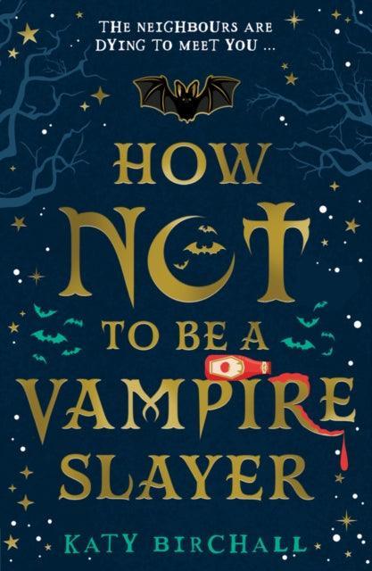 How Not To Be A Vampire Slayer - The Cleeve Bookshop