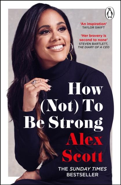 How (Not) To Be Strong : The inspirational instant Sunday Times Bestseller - 9781529159134