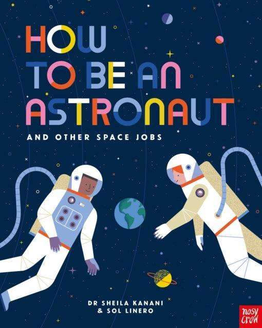 How to be an Astronaut and Other Space Jobs - The Cleeve Bookshop