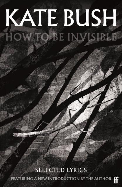 How To Be Invisible : Featuring a new introduction by Kate Bush - The Cleeve Bookshop