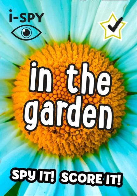 i-SPY In the Garden : Spy it! Score it! - The Cleeve Bookshop
