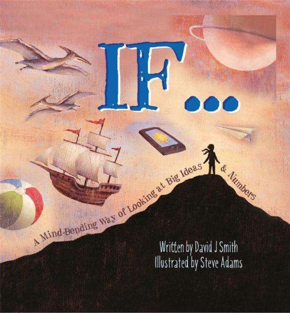 If : A Mind-Bending Way of Looking at Big Ideas and Numbers - The Cleeve Bookshop