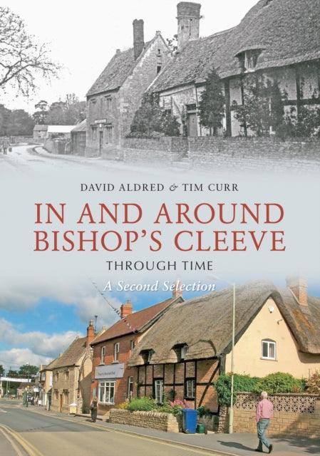 In & Around Bishops Cleeve Through Time A Second Selection - 9781848685406