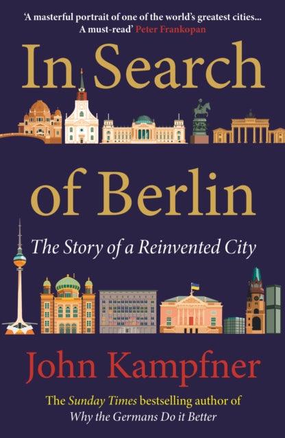 In Search Of Berlin : 'A masterful portrait of one of the world's greatest cities' PETER FRANKOPAN - 9781838954819