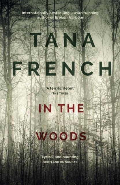 In the Woods : A stunningly accomplished psychological mystery which will take you on a thrilling journey through a tangled web of evil and beyond - to the inexplicable - The Cleeve Bookshop