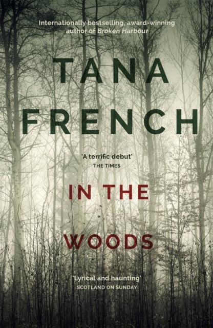 In the Woods : A stunningly accomplished psychological mystery which will take you on a thrilling journey through a tangled web of evil and beyond - to the inexplicable - 9781444758344