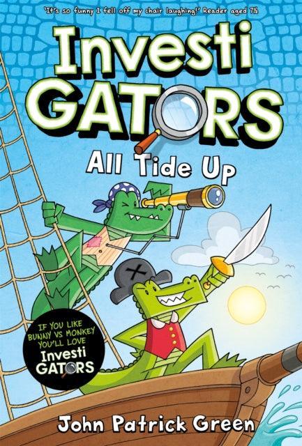 InvestiGators: All Tide Up : A Full Colour, Laugh-Out-Loud Comic Book Adventure! - The Cleeve Bookshop