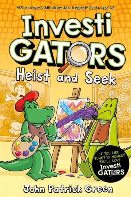 InvestiGators: Heist and Seek : A full colour, laugh-out-loud comic book adventure! - 9781529097207