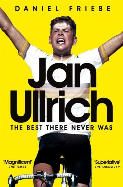 Jan Ullrich : The Best There Never Was - The Cleeve Bookshop