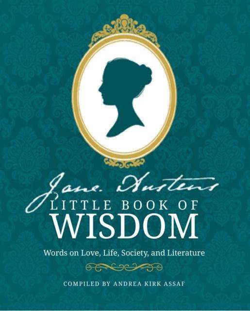 Jane Austen's Little Book of Wisdom : Words on Love, Life, Society and Literature - The Cleeve Bookshop