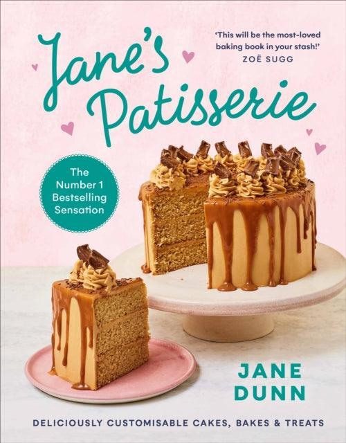 Jane's Patisserie : Deliciously customisable cakes, bakes and treats. THE NO.1 SUNDAY TIMES BESTSELLER - The Cleeve Bookshop