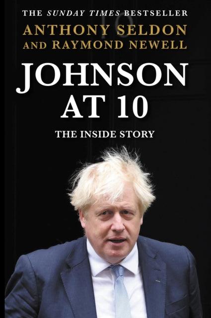 Johnson at 10 : The Inside Story: The Instant Sunday Times Bestseller - 9781838958022