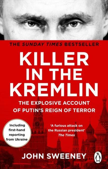 Killer in the Kremlin : The instant bestseller - a gripping and explosive account of Vladimir Putin's tyranny - The Cleeve Bookshop