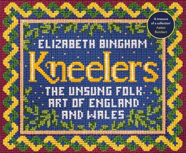 Kneelers : The Unsung Folk Art of England and Wales - The Cleeve Bookshop