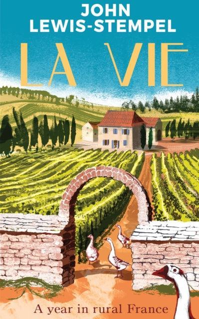 La Vie : A year in rural France - The Cleeve Bookshop