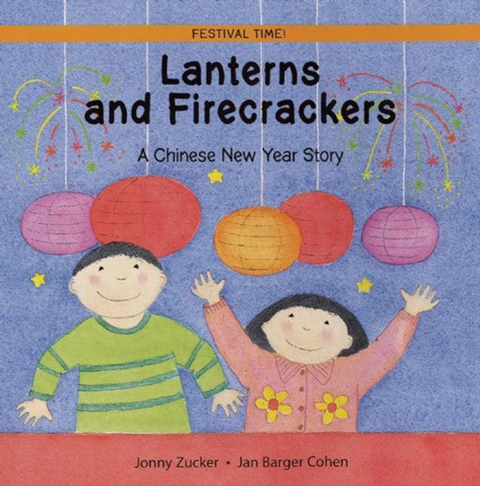 Lanterns and Firecrackers : A Chinese New Year Story - The Cleeve Bookshop