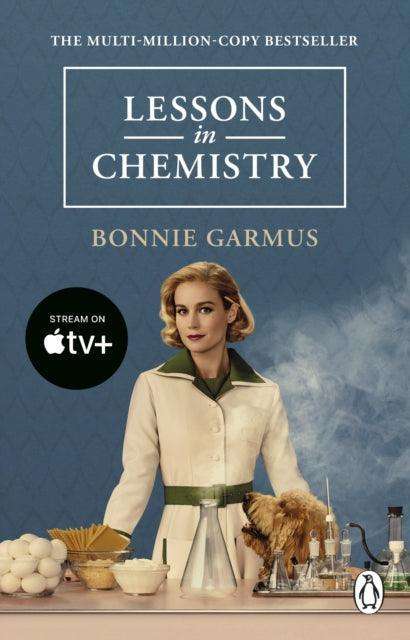 Lessons in Chemistry : Apple TV tie-in to the multi-million copy bestseller and prizewinner - The Cleeve Bookshop