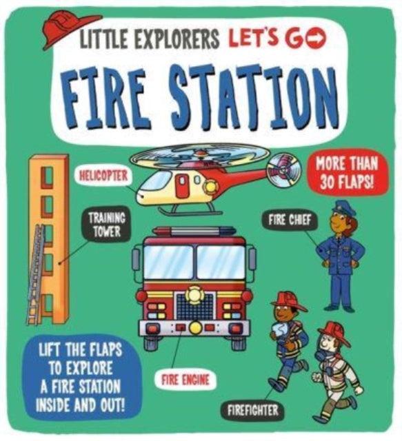 Little Explorers: Let's Go! Fire Station - 9781800784987