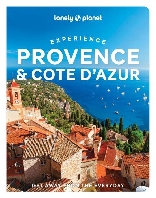 Lonely Planet Experience Provence & the Cote d'Azur - The Cleeve Bookshop