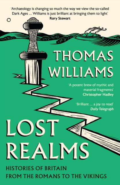 Lost Realms : Histories of Britain from the Romans to the Vikings - 9780008171988