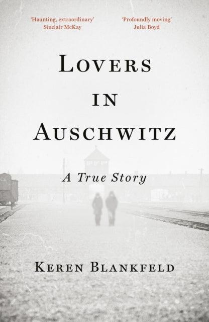 Lovers in Auschwitz : A True Story - The Cleeve Bookshop