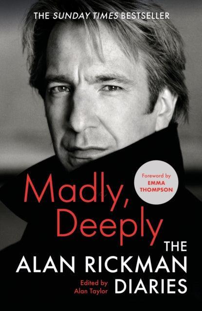 Madly, Deeply : The Alan Rickman Diaries - The Cleeve Bookshop