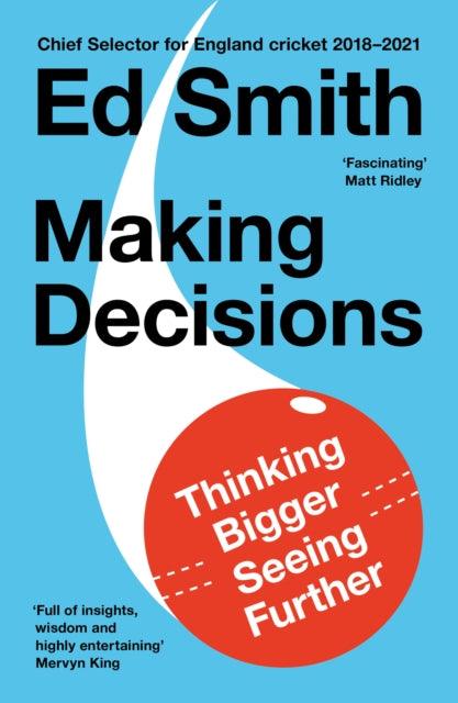 Making Decisions : Thinking Bigger, Seeing Further - 9780008530181