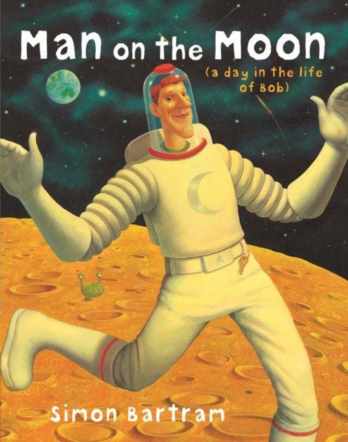 Man on the Moon : a day in the life of Bob - The Cleeve Bookshop