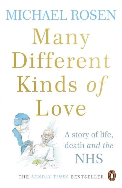 Many Different Kinds of Love : A story of life, death and the NHS - The Cleeve Bookshop